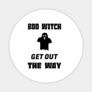 Boo Witch Get Out Da Way Magnet